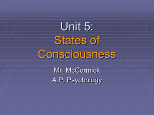 A.P. Psychology 5 (A) - Consciousness and Sleep