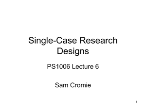 Lecture 6: Single Case Research Designs