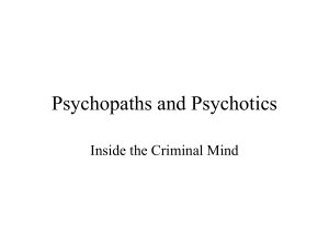 Psychopaths and Psychotics