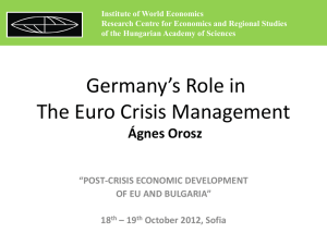 Germany`s Role in The Euro Crisis Management Ágnes Orosz