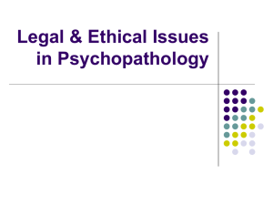 Legal & Ethical Issues in Psychopathology