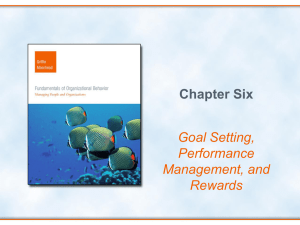 Chapter Six Goal Setting, Performance Management, and Rewards
