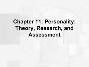 Chapter 11: Personality: Theory, Research, and Assessment