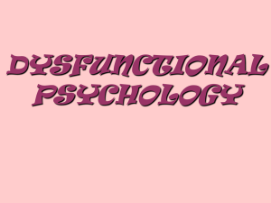 MODELS OF DYSFUNCTIONAL PSYCHOLOGY: Behavioral