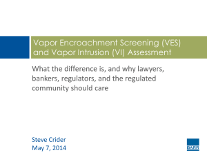 Vapor Encroachment Screening (VES) and Vapor Intrusion (VI