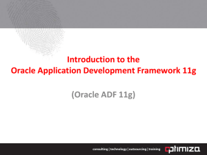 Introduction to the Oracle Application Development Framework 11g