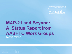 Map-21 and Beyond: A Status Report from AASHTO Work Groups