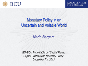 Bergara - Monetary Policy in an uncertain an volatile world