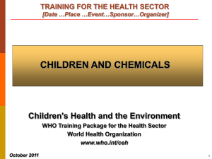 Children and chemicals. [ ppt 4mb ]