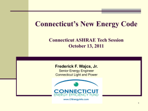 Connecticut`s New Energy Code - Connecticut Chapter of ASHRAE