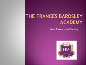 Year 7 Welcome Evening 2014 - Frances Bardsley School for Girls