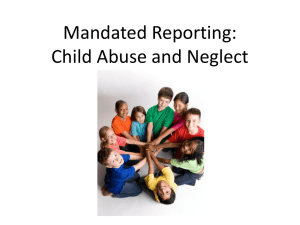Mandated Reporting: Child Abuse and Neglect