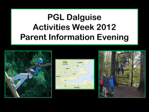 PGL Dalguise Activities Week 2012 Parent Information Evening