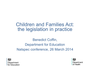 Children Families Act – the legislation in practice Benedict Coffin