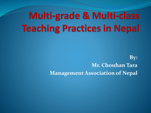 Multi-grade & Multi-class Teaching Practices in Nepal By: Mr