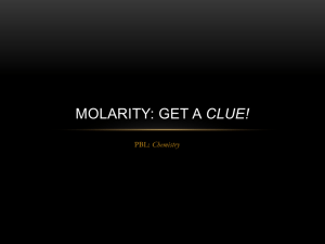 2013 Molarity, Get a Clue Entry Presentation Upload - chemistry-pbl
