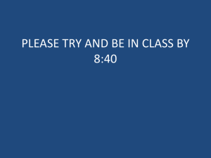 PLEASE TRY AND BE IN CLASS BY 8:40 - Cropley Year 4