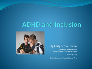 ADHD and Inclusion - Carly Schwarmann`s Electronic Portfolio
