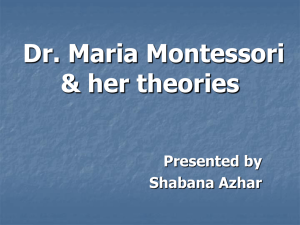 Dr. Maria Montessori & her theories
