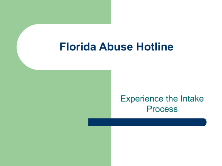 Florida Abuse Hotline Experience The Intake Process