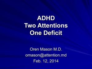 ADHD Two Attentions One Deficit, Oren Mason M.D., February 12