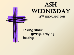 ASH WEDNESDAY 18 TH February 2015 Taking stock giving