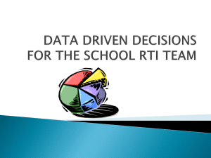 Data Driven Decision Making for the RTI Team Power Point