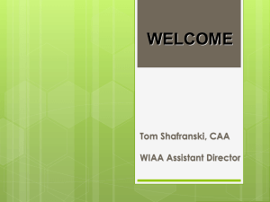 and INTRODUCTIONS Tom Shafranski, WIAA Assistant Director