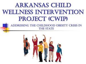 ARKANSAS CHILD WELLNESS INTERVENTION PROJECT (CWIP)