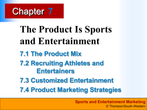 Chapter 7 PPT The Product is Sports & Entertainment