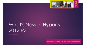 What`s New in Hyper-v 2012 R2_DMVMUG2014