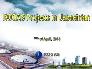 KOGAS Projects in Uzbekistan 25th of April, 2013