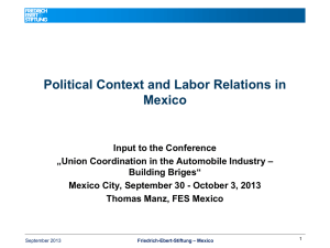 Political Context and Labor Relations in Mexico Input to the