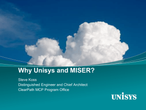 Why Unisys and MISER?
