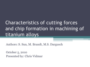 Characteristics of cutting forces and chip formation in machining of