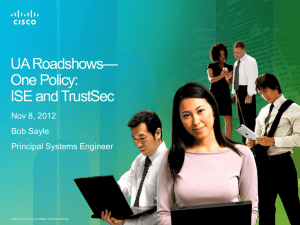 UA Roadshows-One policy: ISE and TrustSec