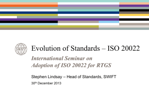 Evolution of Standards * ISO 20022