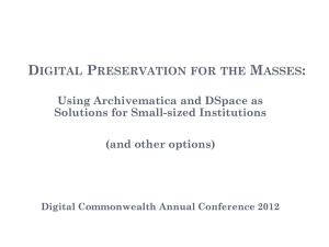 Digital Preservation for the Masses: Using Archivematica and