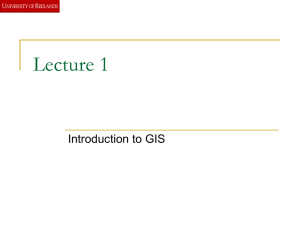 Lecture 1 - Overview of GIS