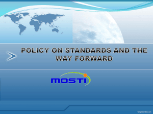 MOSTI - Policy on Standards and Way Forward
