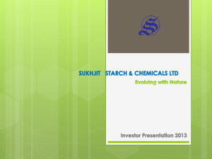 Investor Presentation 2013 - Sukhjit Starch and Chemicals Ltd.