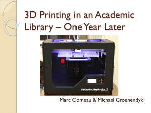 3D Printing in an Academic Library * One Year Later