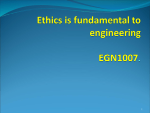 Ethics and ethical reasoning are vitally important in engineering.