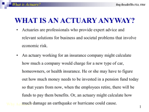 How ? Why Actuary?