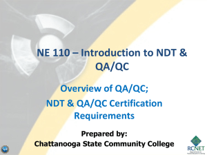 NE 110 – Introduction to NDT & QA/QC Overview of QA/QC