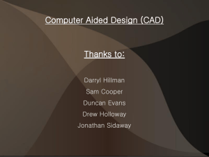 Computer Aided Design (CAD)