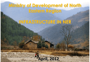 Infrastructure in NER April, 2012 - Ministry of Development of North