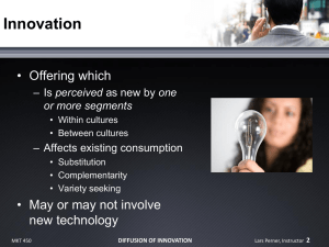 diffusion of innovation - MKT 450: Consumer Behavior