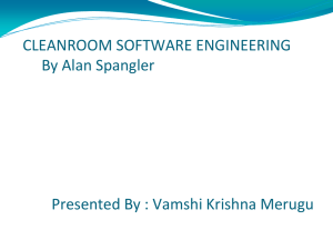 CLEANROOM SOFTWARE ENGINEERING By Alan Spangler