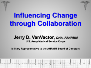 Influencing Change through Collaboration Jerry D. VanVactor, DHA